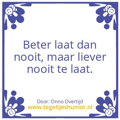 Tegeltje: Beter ..