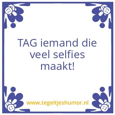 Tegeltje: Selfies