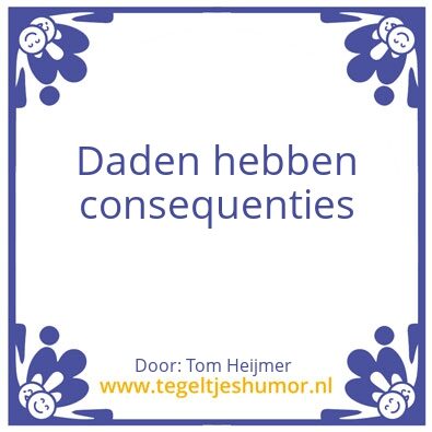 Tegeltje: Consequenties