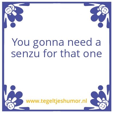 Tegeltje: Senzu