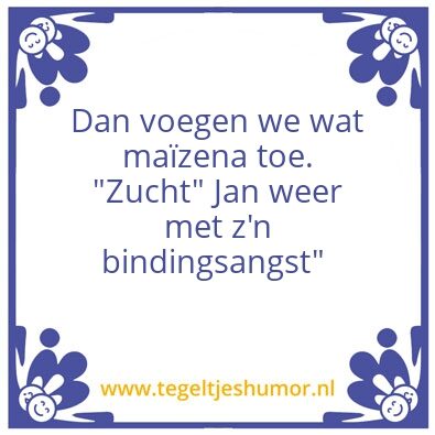 Tegeltje: Bindingsangst