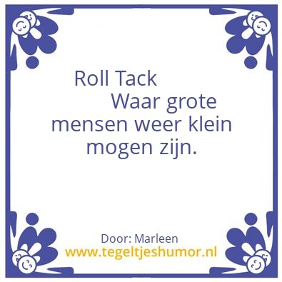 Tegeltje: Roll Tack