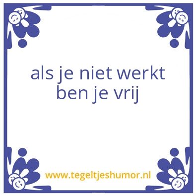 Tegeltje: werk