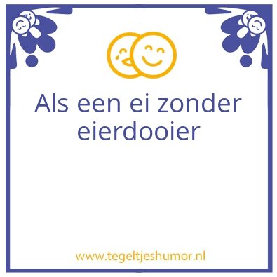 Tegeltje: Ei