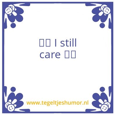 Tegeltje: I care