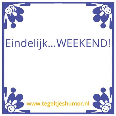 Tegeltje: Weekend