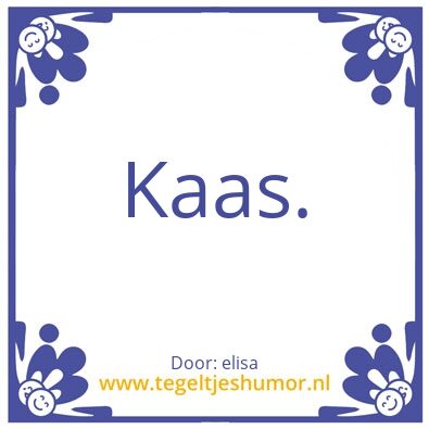 Tegeltje: Kaas