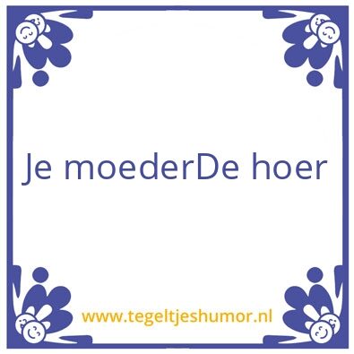 Tegeltje: nee