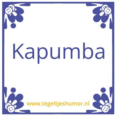 Tegeltje: kapumba