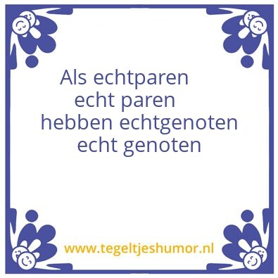 Tegeltje: Echt