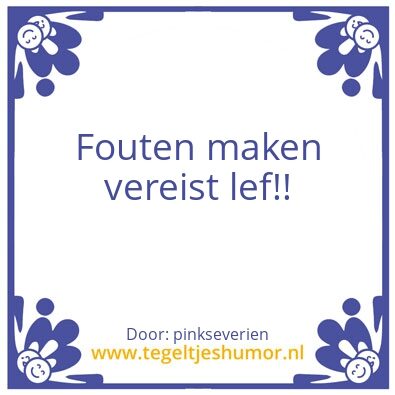 Tegeltje: Lef