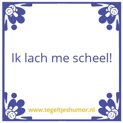 Tegeltje: Lach