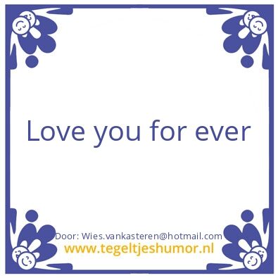 Tegeltje: Liefe