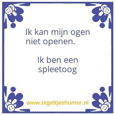 Tegeltje: Spleetoog