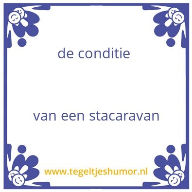Tegeltje: Conditie