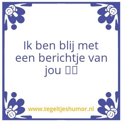 Tegeltje: Blij