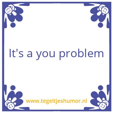 Tegeltje: it is