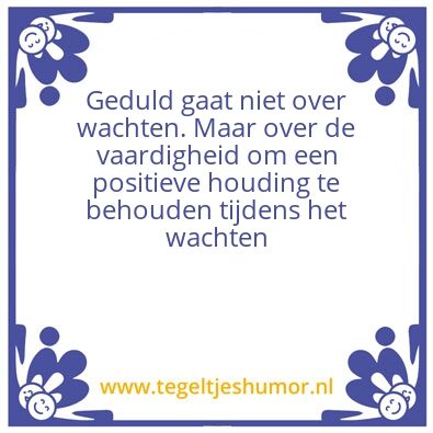 Tegeltje: Geduld