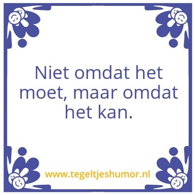Tegeltje: Omdat het kan