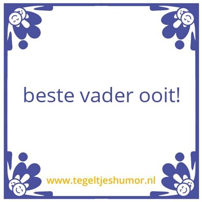 Tegeltje: vader