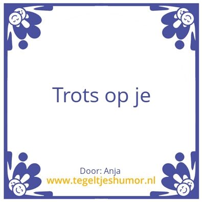 Tegeltje: Trots