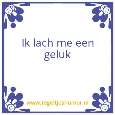 Tegeltje: Lach