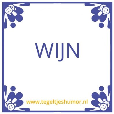 Tegeltje: WIJN