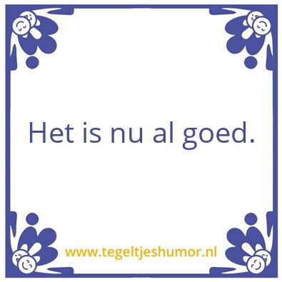 Tegeltje: Goed