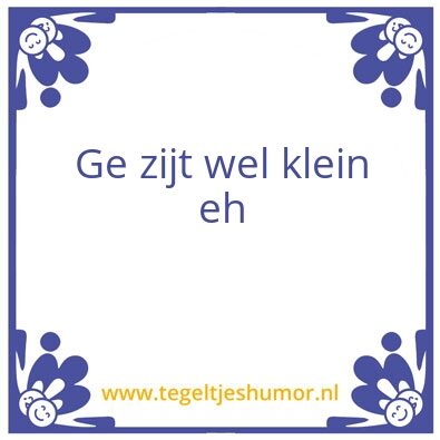 Tegeltje: Klein