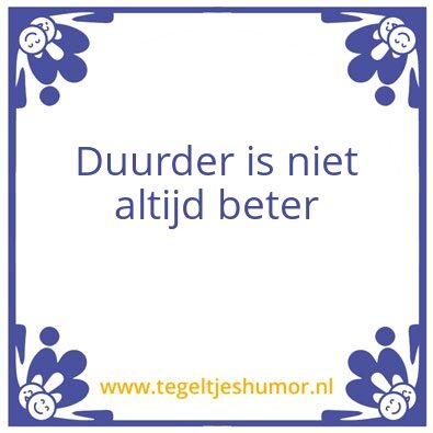 Tegeltje: Duurder