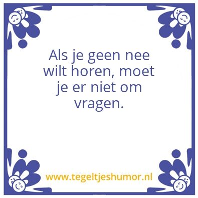 Tegeltje: Nee