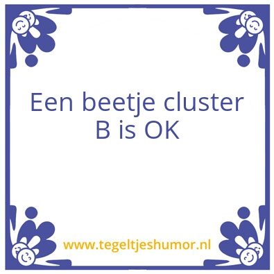 Tegeltje: Cluster B