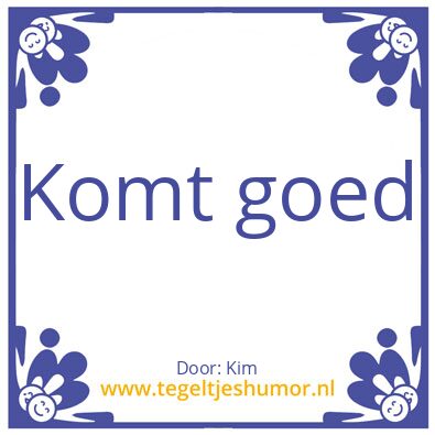 Tegeltje: Goed