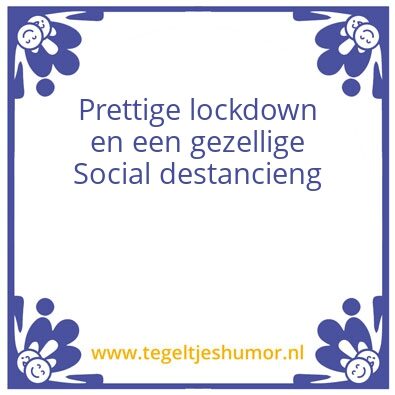 Tegeltje: Prettige lockdown