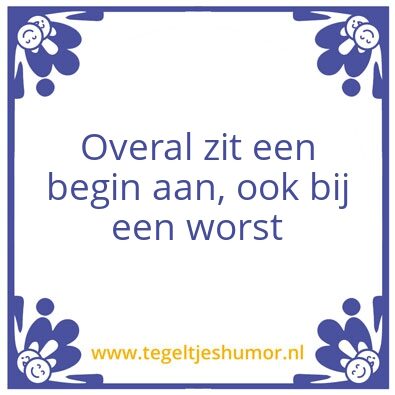 Tegeltje: Worstbegin