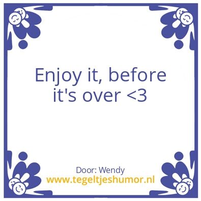 Tegeltje: enjoy