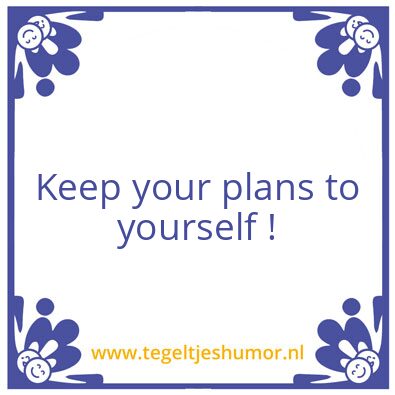 Tegeltje: Plans.