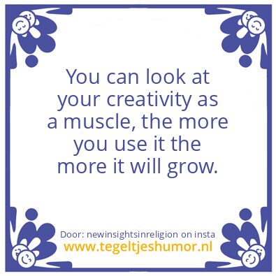 Tegeltje: Your Creativity.