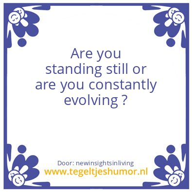 Tegeltje: constantly evolving