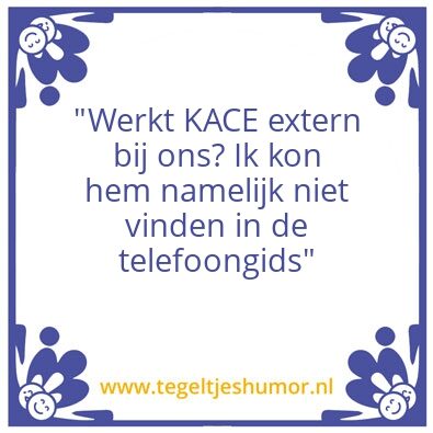 Tegeltje: KACE