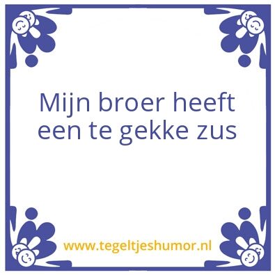 Tegeltje: zus