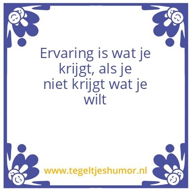 Tegeltje: Ervaring