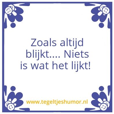 Tegeltje: Echt ?