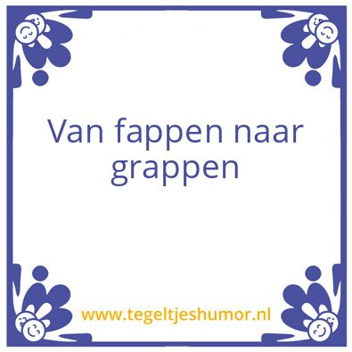 Tegeltje: Fappen
