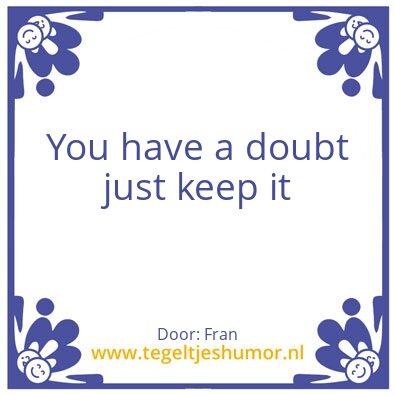 Tegeltje: DOUBT