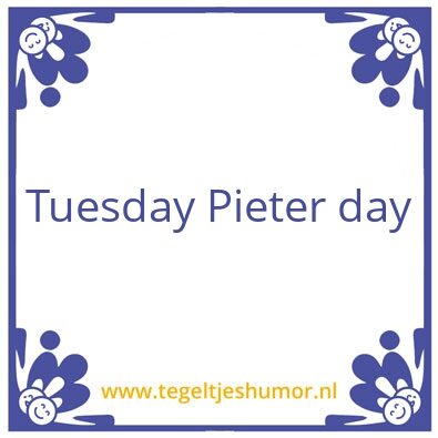 Tegeltje: Dinsdag