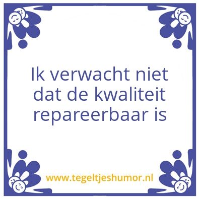 Tegeltje: kwaliteit