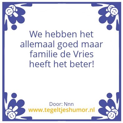 Tegeltje: Heeft het beter