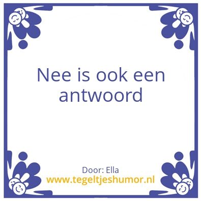 Tegeltje: nee