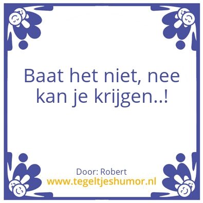 Tegeltje: Baat…
